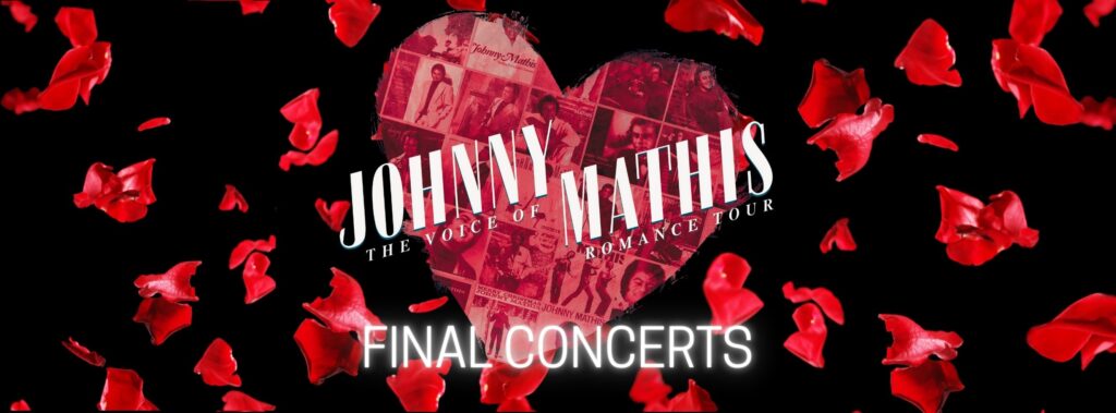 Johnny Mathis Final Concerts